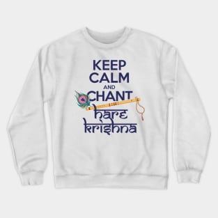 Keep Calm and Chant Hare Krishna Mantra Chanting Hinduism Crewneck Sweatshirt